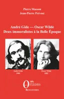 André Gide - Oscar Wilde, Deux immoralistes à la Belle Epoque