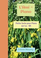 L'Ami - Piano, Petite Suite pour Piano sur La - Mi