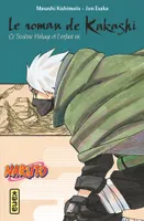 Naruto, Le roman de Kakashi, Le sixième hokage et l'enfant roi