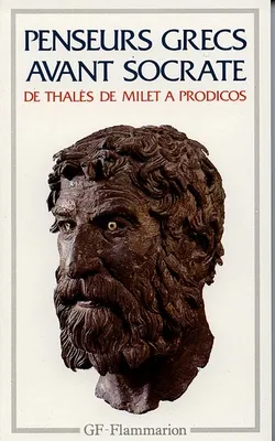 Penseurs grecs avant Socrate, De Thalès de Milet à Prodicos