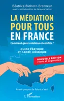 La médiation pour tous en France, - Nouvelle édition revue et augmentée