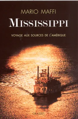 Mississippi, voyage aux sources de l'Amérique