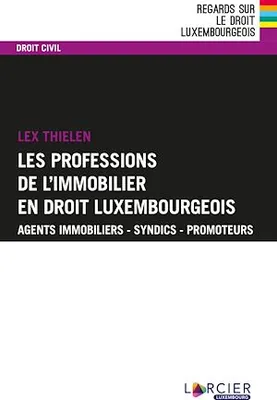 Les professions de l'immobilier en droit luxembourgeois, Agents immobiliers – Syndics – Promoteurs