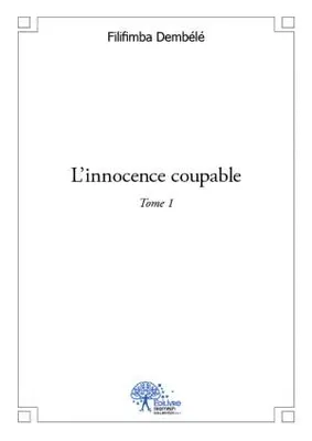 Tome 1, L'innocence coupable - Tome 1