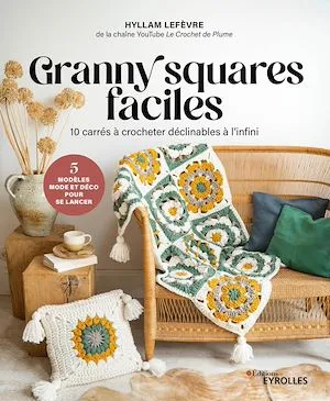 Granny squares faciles, 10 carrés à crocheter déclinables à l'infini