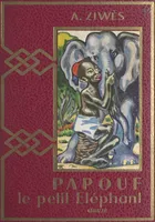 La merveilleuse histoire de Papouf, le petit éléphant