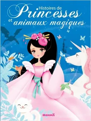 Les recueils, Histoires de princesses et animaux magiques
