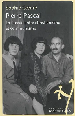 Pierre pascal, La russie entre christianisme et communisme