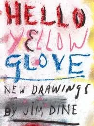 Jim Dine. Hello Yellow Glove 