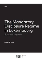 The Mandatory Disclosure Regime in Luxembourg, A practical guide