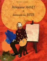 MONSIEUR MANET A DEMANDE DU NOIR