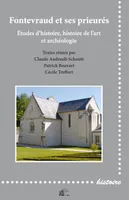 Fontevraud et ses prieurés, Études d'histoire, histoire de l'art et archéologie