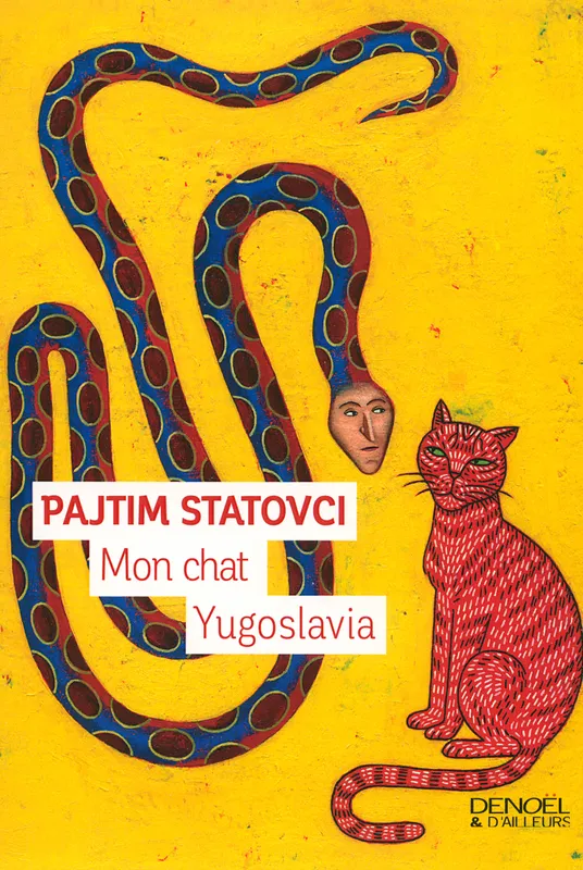 Livres Littérature et Essais littéraires Romans contemporains Etranger Mon chat Yugoslavia Pajtim Statovci