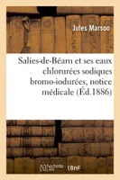 Salies-de-Béarn et ses eaux chlorurées sodiques bromo-iodurées, notice médicale