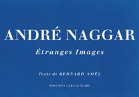 Andre Naggar - étranges images