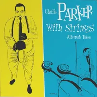 charlie parker with strings : the alternate takes - Disquaire Day 2019