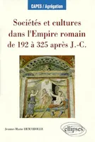 Soci√©t√©s et cultures dans l'Empire romain de 192 √† 325 apr√®s J.-C.