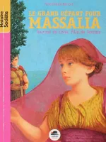 Journal de Livia, fille de Sextius, Le grand départ pour Massalia, Journal de Livia, fille de Sextius