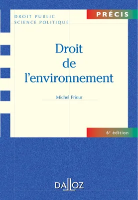 Droit de l'environnement - 6e éd., Précis