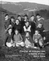 Paroles et images des enfants d'Izieu 1943-1944