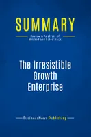 Summary: The Irresistible Growth Enterprise, Review and Analysis of Mitchell and Coles' Book