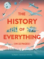 The History of Everything in 32 Pages /anglais