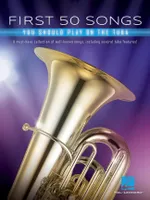 First 50 Songs You Should Play on Tuba, A Must-Have Collection of Well-Known Songs, Including Several Tuba Features