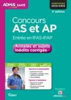 Concours AS et AP / entrée en IFAS-IFAP : annales et sujets inédits corrigés, concours 2015-2016