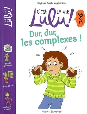 C'est la vie Lulu doc !, 4, 4/DUR, DUR LES COMPLEXES