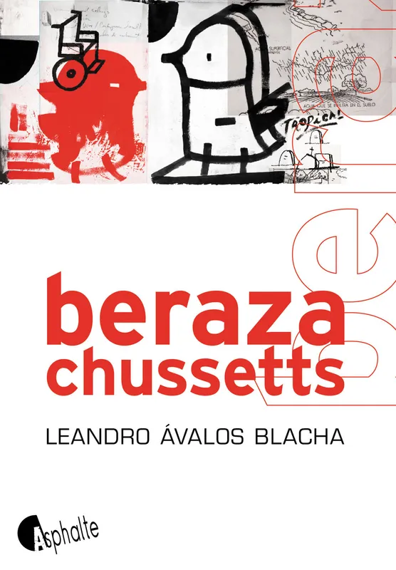 Livres Littérature et Essais littéraires Romans contemporains Etranger Berazachussetts Leandro Àvalos Blacha