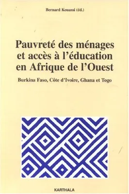 Pauvreté des ménages et accès à l'éducation en Afrique de l'Ouest - Burkina Faso, Côte d'Ivoire, Ghana et Togo, Burkina Faso, Côte d'Ivoire, Ghana et Togo
