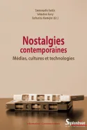 Nostalgies contemporaines, Médias, cultures et technologies