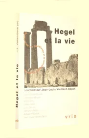 Livres Sciences Humaines et Sociales Philosophie Hegel et la vie Christophe Bouton, Bernard Mabille