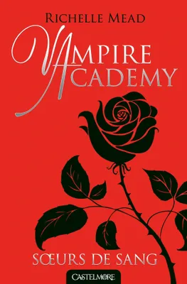 1, Vampire Academy T01 Soeurs de sang, Vampire Academy