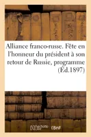 Alliance franco-russe, Fete en l'honneur de M. le president de la republique a son retour de Russie, programme