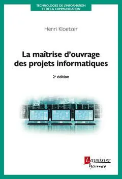 Livres Informatique La maîtrise d'ouvrage des projets informatiques Henri Kloetzer