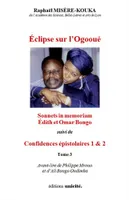 Édith-Lucie Bongo, 3, Éclipse sur l'Ogooué, Sonnets in memoriam édith lucie et omar bongo