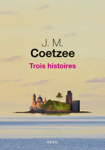 Livres Littérature et Essais littéraires Romans contemporains Etranger Trois Histoires J.M.  Coetzee