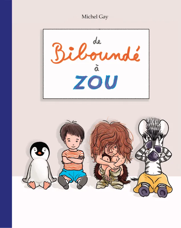 Livres Jeunesse de 3 à 6 ans Albums De Biboundé à Zou Michel Gay