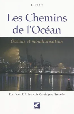 Les Chemins de l'Océan : Océans et mondialisation, océans et mondialisation