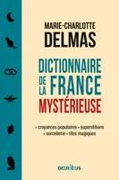DICTIONNAIRE DE LA FRANCE MYSTERIEUSE