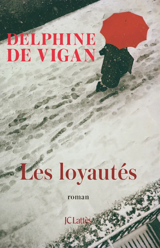 Livres Littérature et Essais littéraires Romans contemporains Francophones Les Loyautés Delphine de Vigan