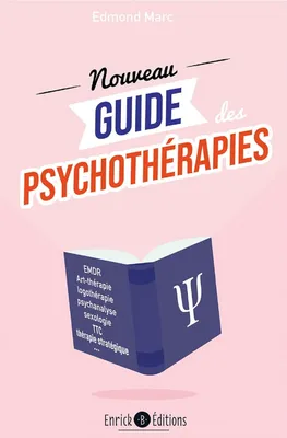 Le nouveau guide des psychothérapies, Démarches, techniques, fondateurs