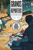 GRANDS REPORTERS, 20 histoires vraies
650 pages de récits graphiques