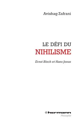 Le défi du nihilisme, Ernst Bloch et Hans Jonas