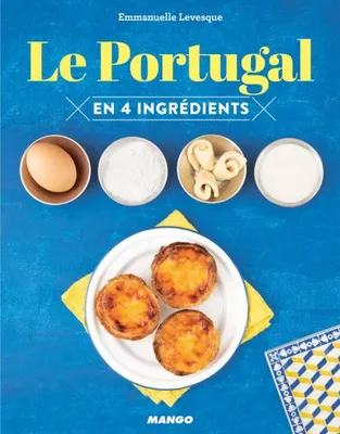 Le Portugal en 4 ingrédients, Recettes, stylisme et photographies, emmanuelle levesque