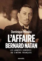 L'Affaire Bernard Natan, Les années sombres du cinéma français