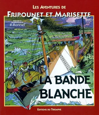 Les aventures de Fripounet et Marisette., 8, Fripounet et Marisette A08 - La bande blanche