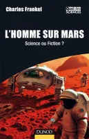L'Homme sur Mars, Science ou Fiction ?
