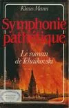 Symphonie pathétique, le roman de Tchaïkovski